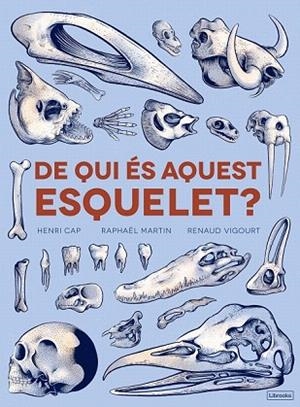 DE QUI ÉS AQUEST ESQUELET | 9788494731860 | CAP, HENRI; MARTÍN, RAPHAËL | Llibreria Drac - Librería de Olot | Comprar libros en catalán y castellano online