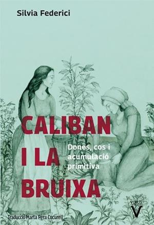CALIBAN I LA BRUIXA | 9788492559855 | FEDERICI, SILVIA | Llibreria Drac - Librería de Olot | Comprar libros en catalán y castellano online