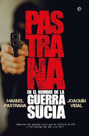 PASTRANA. EN EL NOMBRE DE LA GUERRA SUCIA | 9788491643425 | PASTRANA, MANUEL; VIDAL, JOAQUÍN | Llibreria Drac - Librería de Olot | Comprar libros en catalán y castellano online