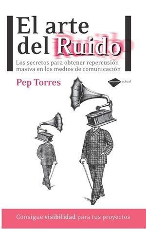 ARTE DEL RUIDO, EL | 9788415115366 | TORRES, PEP | Llibreria Drac - Librería de Olot | Comprar libros en catalán y castellano online