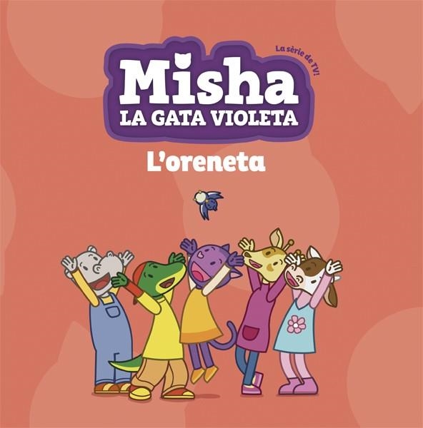ORENETA, L' (MISHA LA GATA VIOLETA 1) | 9788424662745 | Llibreria Drac - Llibreria d'Olot | Comprar llibres en català i castellà online