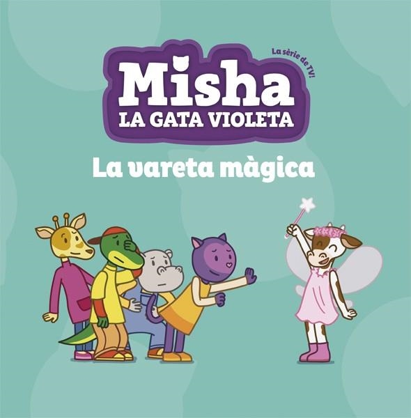 VARETA MÀGICA, LA (MISHA LA GATA VIOLETA 2) | 9788424662752 | Llibreria Drac - Llibreria d'Olot | Comprar llibres en català i castellà online