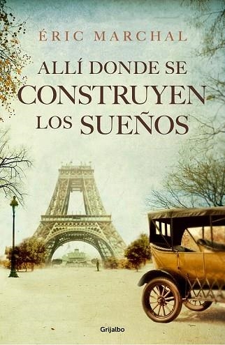 ALLÍ DONDE SE CONSTRUYEN LOS SUEÑOS | 9788425356650 | MARCHAL, ÉRIC | Llibreria Drac - Llibreria d'Olot | Comprar llibres en català i castellà online