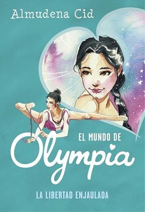 LIBERTAD ENJAULADA, LA (EL MUNDO DE OLYMPIA 2) | 9788420487359 | CID, ALMUDENA | Llibreria Drac - Llibreria d'Olot | Comprar llibres en català i castellà online