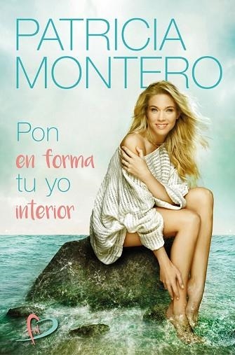 PON EN FORMA TU YO INTERIOR | 9788427044487 | MONTERO, PATRICIA | Llibreria Drac - Librería de Olot | Comprar libros en catalán y castellano online