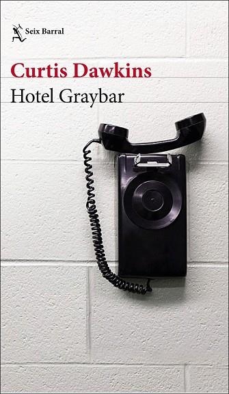 HOTEL GRAYBAR | 9788432233845 | DAWKINS, CURTIS | Llibreria Drac - Librería de Olot | Comprar libros en catalán y castellano online
