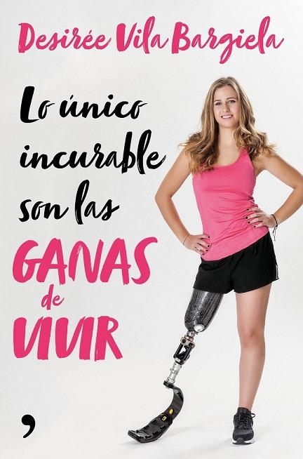 LO ÚNICO INCURABLE SON LAS GANAS DE VIVIR | 9788499986661 | VILA, DESIRÉE | Llibreria Drac - Librería de Olot | Comprar libros en catalán y castellano online