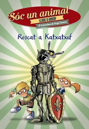 RESCAT A KATXATXOF (SOC UN ANIMAL 4) | 9788448942090 | LLORT, LLUÍS; MACIP, SALVADOR | Llibreria Drac - Librería de Olot | Comprar libros en catalán y castellano online