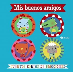 MIS BUENOS AMIGOS. CUENTOS CORTOS DE EMOCIONES | 9788469623817 | GREENING, ROSIE | Llibreria Drac - Librería de Olot | Comprar libros en catalán y castellano online