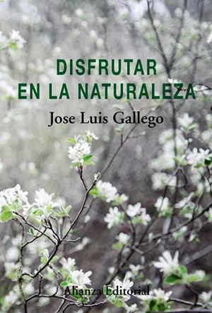 DISFRUTAR EN LA NATURALEZA | 9788491811701 | GALLEGO, JOSE LUIS | Llibreria Drac - Librería de Olot | Comprar libros en catalán y castellano online