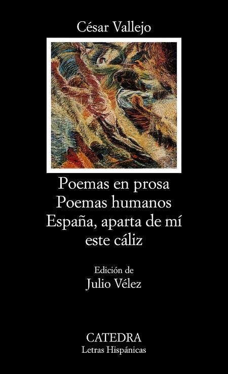 POEMAS EN PROSA / POEMAS HUMANOS / ESPAÑA, APARTA DE MÍ ESTE CÁLIZ | 9788437607313 | VALLEJO, CÉSAR | Llibreria Drac - Llibreria d'Olot | Comprar llibres en català i castellà online