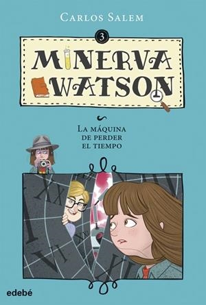 MÁQUINA DE PERDER EL TIEMPO, LA (MINERVA WATSON 3) | 9788468335087 | SALEM, CARLOS | Llibreria Drac - Llibreria d'Olot | Comprar llibres en català i castellà online