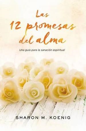 12 PROMESAS DEL ALMA, LAS | 9780718079512 | KOENIG, SHARON M. | Llibreria Drac - Llibreria d'Olot | Comprar llibres en català i castellà online