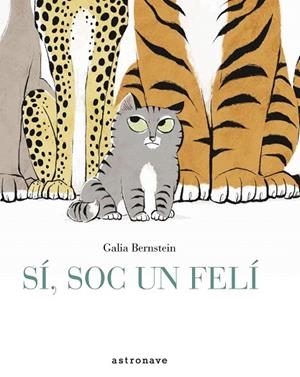 SI SOC UN FELI | 9788467930825 | BERNSTEIN, GALIA | Llibreria Drac - Librería de Olot | Comprar libros en catalán y castellano online