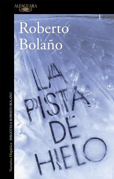 PISTA DE HIELO, LA | 9788420431536 | BOLAÑO, ROBERTO | Llibreria Drac - Librería de Olot | Comprar libros en catalán y castellano online