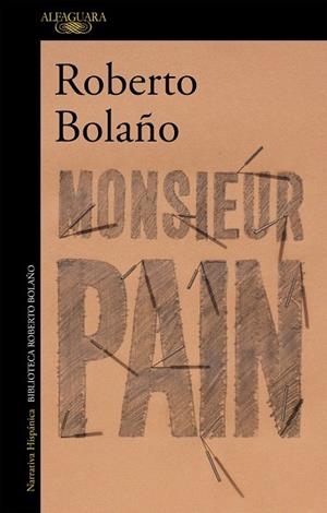 MONSIEUR PAIN | 9788420431512 | BOLAÑO, ROBERTO | Llibreria Drac - Llibreria d'Olot | Comprar llibres en català i castellà online