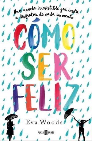 CÓMO SER FELIZ | 9788401021121 | WOODS, EVA | Llibreria Drac - Librería de Olot | Comprar libros en catalán y castellano online