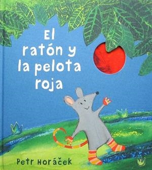 RATÓN Y LA PELOTA ROJA, EL | 9788426142443 | HORÁCEK, PETR | Llibreria Drac - Librería de Olot | Comprar libros en catalán y castellano online