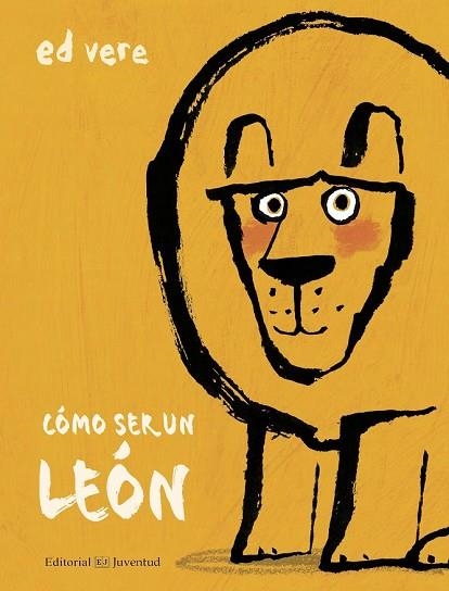 CÓMO SER UN LEÓN | 9788426144881 | VERE, ED | Llibreria Drac - Llibreria d'Olot | Comprar llibres en català i castellà online