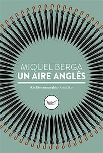 AIRE ANGLÈS, UN | 9788417339098 | BERGA, MIQUEL | Llibreria Drac - Librería de Olot | Comprar libros en catalán y castellano online
