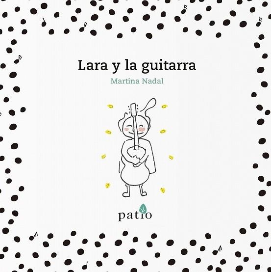 LARA Y LA GUITARRA | 9788417376178 | NADAL, MARTINA | Llibreria Drac - Librería de Olot | Comprar libros en catalán y castellano online