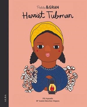 PETITA & GRAN HARRIET TUBMAN | 9788490654323 | SÁNCHEZ, Mª ISABEL | Llibreria Drac - Librería de Olot | Comprar libros en catalán y castellano online