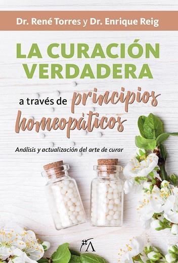 CURACIÓN VERDADERA A TRAVÉS DE PRINCIPIOS HOMEOPÁTICOS, LA | 9788416002399 | REIG, ENRIQUE; TORRES, RENÉ | Llibreria Drac - Librería de Olot | Comprar libros en catalán y castellano online