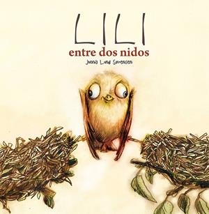 LILI ENTRE DOS NIDOS | 9788491451693 | LUND, JONNA | Llibreria Drac - Librería de Olot | Comprar libros en catalán y castellano online