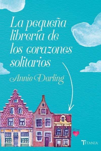 PEQUEÑA LIBRERÍA DE LOS CORAZONES SOLITARIOS, LA | 9788416327522 | DARLING, ANNIE | Llibreria Drac - Librería de Olot | Comprar libros en catalán y castellano online