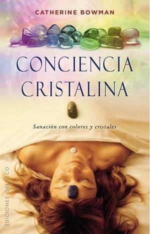 CONCIENCIA CRISTALINA | 9788491113386 | BOWMAN, CATHERINE | Llibreria Drac - Llibreria d'Olot | Comprar llibres en català i castellà online