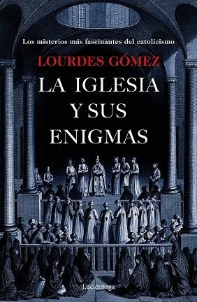 IGLESIA Y SUS ENIGMAS, LA | 9788417371203 | GÓMEZ, LOURDES | Llibreria Drac - Librería de Olot | Comprar libros en catalán y castellano online