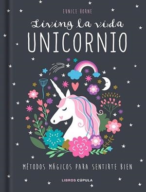 LIVING LA VIDA UNICORNIO | 9788448024413 | HORNE, EUNICE | Llibreria Drac - Librería de Olot | Comprar libros en catalán y castellano online