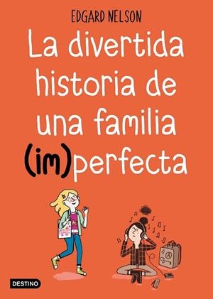 DIVERTIDA HISTORIA DE UNA FAMILIA (IM)PERFECTA, LA | 9788408191216 | NELSON, EDGAR | Llibreria Drac - Llibreria d'Olot | Comprar llibres en català i castellà online