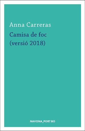 CAMISA DE FOC (VERSIÓ 2018) | 9788417181420 | CARRERAS, ANNA | Llibreria Drac - Llibreria d'Olot | Comprar llibres en català i castellà online