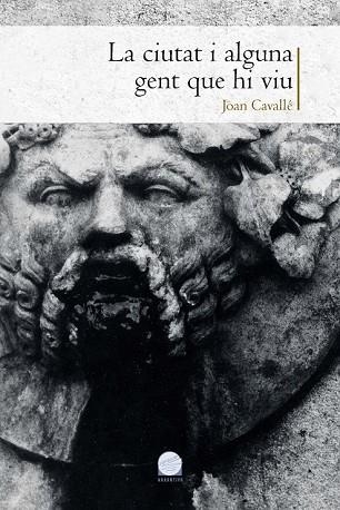 CIUTAT I ALGUNA GENT QUE HI VIU, LA (LA GENT DEL LLAMP) | 9788490347508 | CAVALLÉ, JOAN | Llibreria Drac - Librería de Olot | Comprar libros en catalán y castellano online