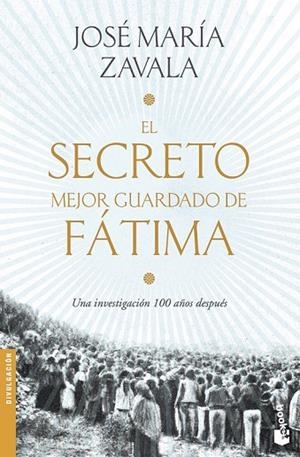 SECRETO MEJOR GUARDADO DE FÁTIMA, EL | 9788499986654 | ZAVALA, JOSÉ MARÍA | Llibreria Drac - Librería de Olot | Comprar libros en catalán y castellano online