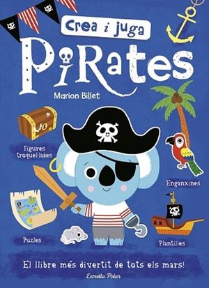 CREA I JUGA. PIRATES | 9788491375302 | BILLET, MARION | Llibreria Drac - Librería de Olot | Comprar libros en catalán y castellano online