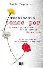 TESTIMONIS SENSE POR | 9788417452070 | IZQUIERDO, DAVID | Llibreria Drac - Librería de Olot | Comprar libros en catalán y castellano online