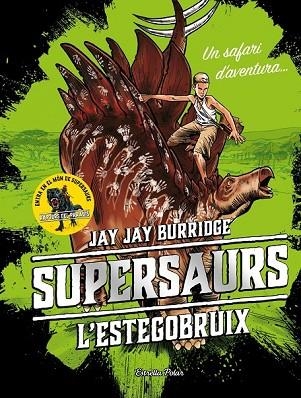 ESTEGOBRUIX, L' (SUPERSAURS 2) | 9788491375548 | BURRIDGE, JAY | Llibreria Drac - Llibreria d'Olot | Comprar llibres en català i castellà online