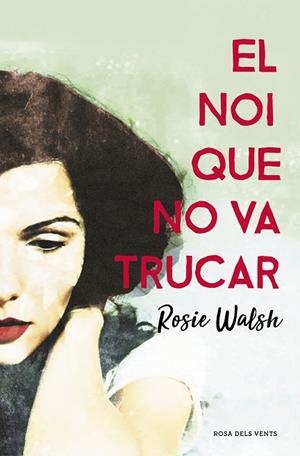 NOI QUE NO VA TRUCAR, EL | 9788416930340 | WALSH, ROSIE | Llibreria Drac - Librería de Olot | Comprar libros en catalán y castellano online
