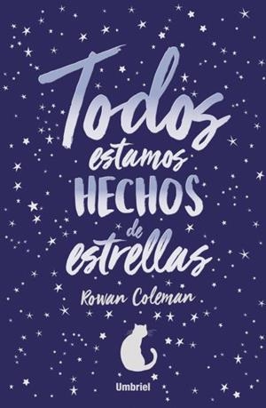 TODOS ESTAMOS HECHOS DE ESTRELLAS | 9788416517046 | COLEMAN, ROWAN | Llibreria Drac - Librería de Olot | Comprar libros en catalán y castellano online
