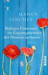HEFTIGES UMARMEN IM EINGANGSBEREICH DER PENSION VERBOTEN | 9783492312332 | SANCHEZ, MAMEN | Llibreria Drac - Librería de Olot | Comprar libros en catalán y castellano online