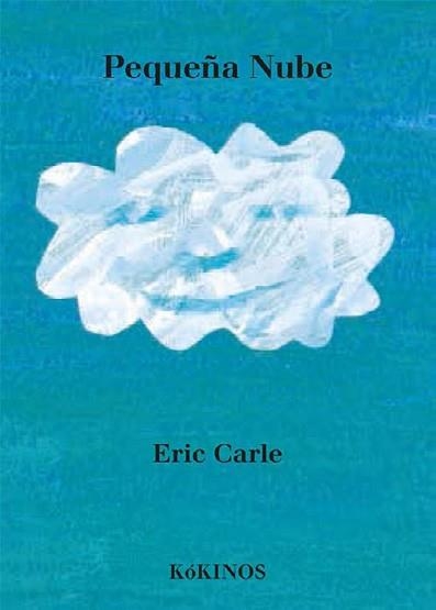 PEQUEÑA NUBE | 9788417074180 | CARLE, ERIC | Llibreria Drac - Librería de Olot | Comprar libros en catalán y castellano online