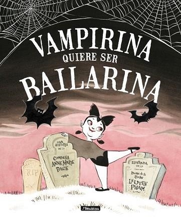 VAMPIRINA QUIERE SER BAILARINA | 9788448850432 | PACE, ANNE MARIE; PHAM, LEUYEN | Llibreria Drac - Llibreria d'Olot | Comprar llibres en català i castellà online