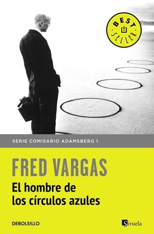 HOMBRE DE LOS CÍRCULOS AZULES, EL (COMISARIO ADAMSBERG 1) | 9788466331159 | VARGAS, FRED | Llibreria Drac - Llibreria d'Olot | Comprar llibres en català i castellà online
