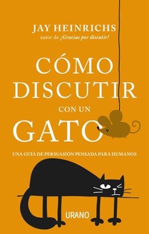 CÓMO DISCUTIR CON UN GATO | 9788416720279 | HEINRICHS, JAY | Llibreria Drac - Llibreria d'Olot | Comprar llibres en català i castellà online