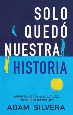 SOLO QUEDÓ NUESTRA HISTORIA | 9788496886810 | SILVERA, ADAM | Llibreria Drac - Librería de Olot | Comprar libros en catalán y castellano online