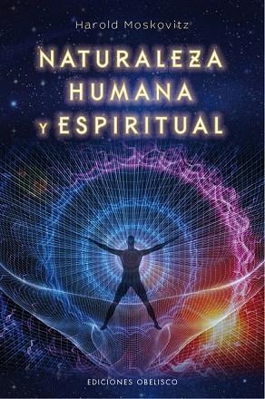 NATURALEZA HUMANA Y ESPIRITUAL | 9788491113591 | MOSKOVITZ, HAROLD | Llibreria Drac - Librería de Olot | Comprar libros en catalán y castellano online