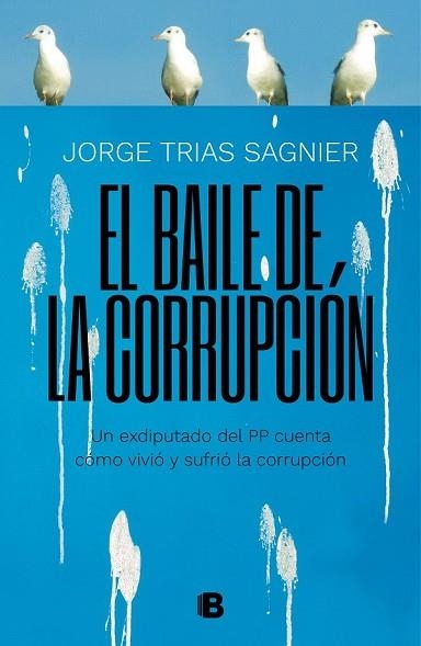 BAILE DE LA CORRUPCIÓN, EL | 9788466664141 | TRIAS SAGNIER, JORGE | Llibreria Drac - Librería de Olot | Comprar libros en catalán y castellano online