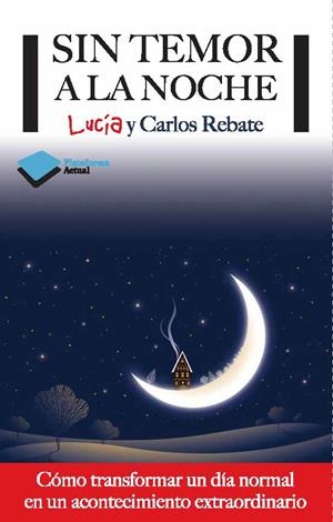 SIN TEMOR A LA NOCHE | 9788415750406 | REBATE, LUCIA Y CARLOS | Llibreria Drac - Librería de Olot | Comprar libros en catalán y castellano online